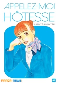 Hanayo Hanatsu - Appelez-moi hôtesse Tome 2.