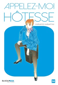 Hanayo Hanatsu - Appelez-moi hôtesse - Tome 4.