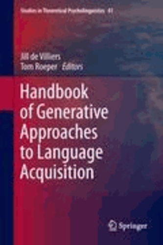 Jill G. de Villiers - Handbook of Generative Approaches to Language Acquisition.