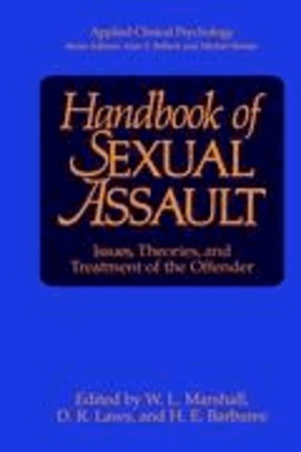 Handbook of Sexual Assault - Issues, Theories, and Treatment of the Offender.