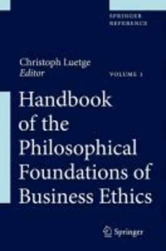 Christoph Luetge - Handbook of the Philosophical Foundations of Business Ethics. 2 Bände.