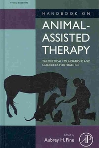 Handbook on Animal-Assisted Therapy - Theoretical Foundations and Guidelines for Practice.