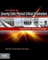 Handbook on Securing Cyber-Physical Critical Infrastructure.