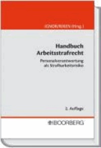 Handbuch Arbeitsstrafrecht - Personalverantwortung als Strafbarkeitsrisiko.