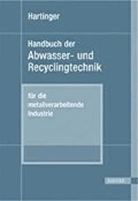 Handbuch der Abwasser- und Recyclingtechnik für die metallverarbeitende Industrie.