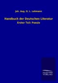 Handbuch der Deutschen Literatur - Erster Teil: Poesie.