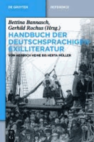 Handbuch der deutschsprachigen Exilliteratur - Von Heinrich Heine bis Herta Müller.