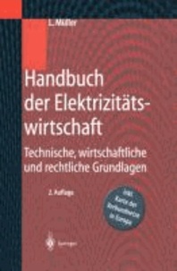 Handbuch der Elektrizitätswirtschaft - Technische, wirtschaftliche und rechtliche Grundlagen.
