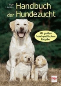 Handbuch der Hundezucht - Mit großem homöopathischem Ratgeber.