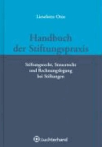 Handbuch der Stiftungspraxis - Stiftungsrecht, Steuerrecht und Rechnungslegung bei Stiftungen.
