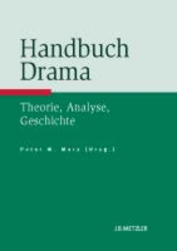 Handbuch Drama - Theorie, Analyse, Geschichte.