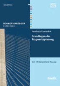 Handbuch Eurocode 0 - Grundlagen der Tragwerksplanung - Vom DIN konsolidierte Fassung.