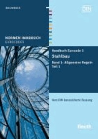 Handbuch Eurocode 3 - Stahlbau 1 - Band 1: Allgemeine Regeln Teil 1 Vom DIN konsolidierte Fassung.