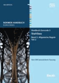 Handbuch Eurocode 3 - Stahlbau 2 - Band 2: Allgemeine Regeln Teil 2 Vom DIN konsolidierte Fassung.
