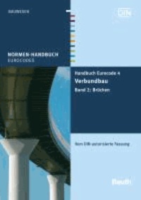 Handbuch Eurocode 4 - Verbundbau (Stahl und Beton) 2 - Band 2: Brücken  - Vom DIN konsolidierte Fassung.