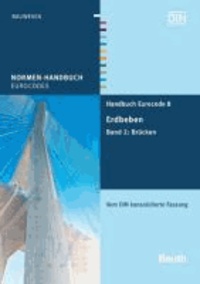 Handbuch Eurocode 8 - Erdbeben 2 - Band 2: Brücken  - Vom DIN konsolidierte Fassung.