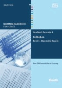 Handbuch Eurocode 8 - Erdbeben - Band 1: Allgemeine Regeln Vom DIN konsolidierte Fassung.