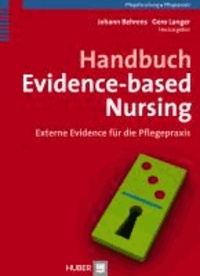 Handbuch Evidence-based Nursing - Externe Evidence für die Pflegepraxis.