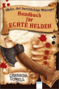 Handbuch für echte Helden - Hicks, der hartnäckige Wickinger.
