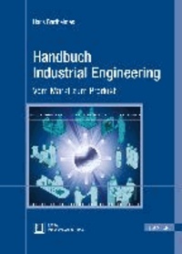 Handbuch Industrial Engineering - Vom Markt zum Produkt.
