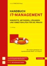 Handbuch IT-Management - Konzepte, Methoden, Lösungen und Arbeitshilfen für die Praxis.
