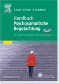 Handbuch Psychosomatische Begutachtung - Ein praktisches Manual für Ärzte und Versicherer.