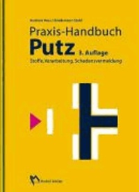 Handbuch Putz - Stoffe, Verarbeitung, Schadensvermeidung.