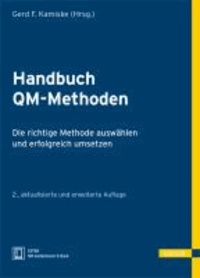 Handbuch QM-Methoden - Die richtige Methode auswählen und erfolgreich umsetzen.