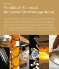 Handbuch Schmuck - Die Techniken der Schmuckgestaltung.