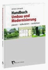 Handbuch Umbau und Modernisierung - Planen, kalkulieren, ausführen.