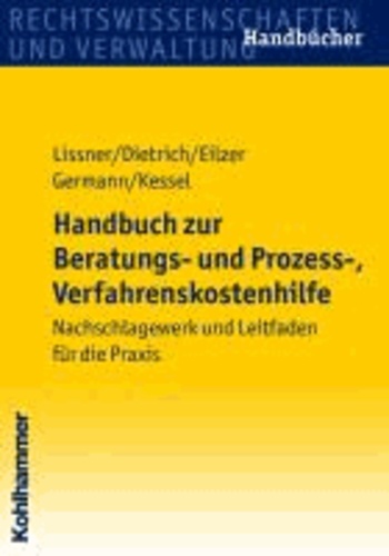 Handbuch zur Beratungs- und Prozess-/Verfahrenskostenhilfe - Handbuch und Nachschlagwerk für die Praxis.
