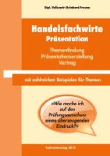 Handelsfachwirte: Präsentation - Themenfindung - Präsentationserstellung - Vortrag.