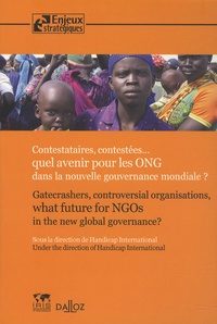  Handicap international - Contestataires, contestées : quel avenir pour les ONG dans la nouvelle gouvernance mondiale ?.