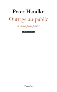 Outrage au public et autres pièces parlées