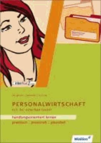 Handlungsorientiertes Lernen mit der Interrad GmbH. Lernfeld Personalwirtschaft . Arbeitsheft