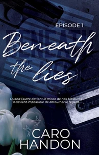 Beneath the lies — épisode 1