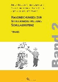Handreichungen zur Schulkindbetreuung/ Schulassistenz - Band 2: Praxis.