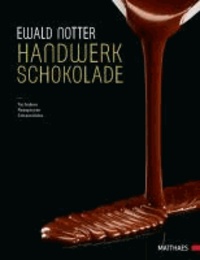 Handwerk Schokolade - Techniken - Rezepturen - Schaustücke.