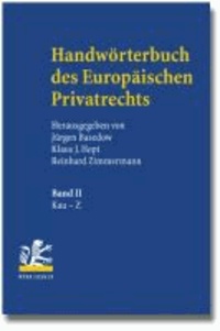 Handwörterbuch des Europäischen Privatrechts. 2 Bände - Band I: Abschlussprüfer - KartellverfahrensrechtBand II: Kauf - Zwingendes Recht.