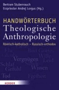 Handwörterbuch Theologische Anthropologie - Römisch-katholisch / Russisch-orthodox. Eine Gegenüberstellung.