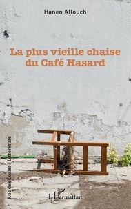 Hanen Allouch - La plus vieille chaise du Café Hasard.