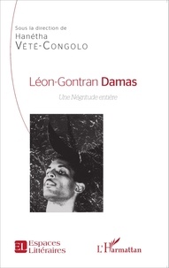 Hanétha Vété-Congolo - Léon-Gontran Damas - Une Négritude entière.