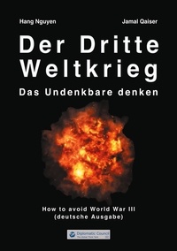 Hang Nguyen et Jamal Qaiser - Der Dritte Weltkrieg - Das Undenkbare denken.
