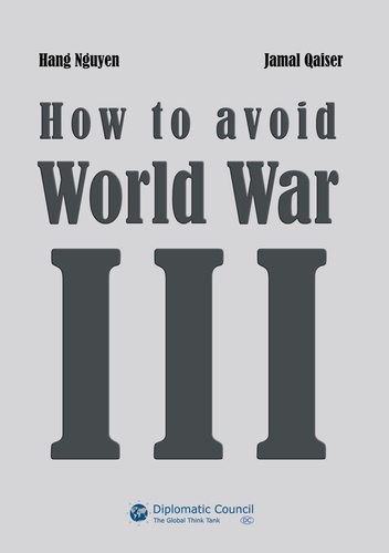 How to avoid World War III. A plea for world peace