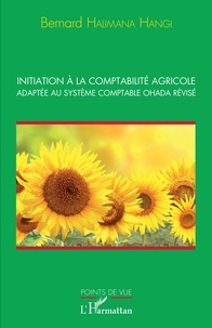 Livre téléchargement gratuit pdf Initiation à la comptabilité agricole adaptée au système comptable OHADA révisé par Hangi bernard Halimana (French Edition) 9782140144011 MOBI