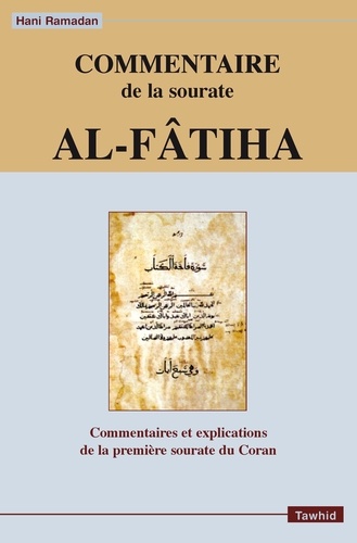 Commentaire de la sourate Al-Fâtiha. Commentaires et explications de la première sourate du Coran
