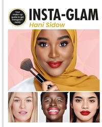 Hani Sidow - Insta-glam - Your must-have make-up guide to get Instagram ready.