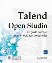 Hani Zitout - Talend Open Studio - Le guide complet pour l'intégration de données.