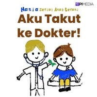 Aku Takut ke Dokter!