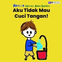  Hania - Aku Tidak Mau Cuci Tangan! - Serial Anak Berani, #3.